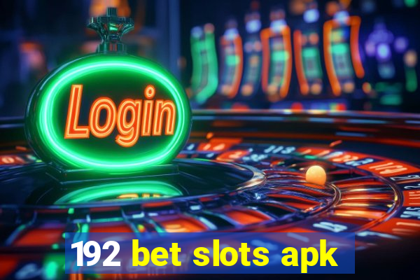 192 bet slots apk